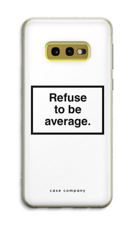 Refuse to be average