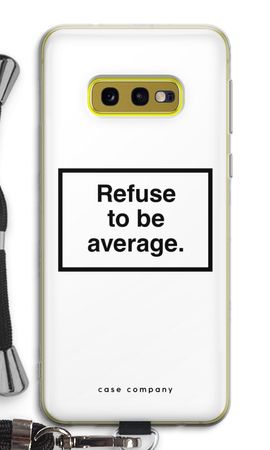 Refuse to be average