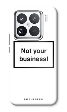 Not your business