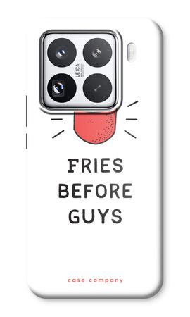 Fries before guys